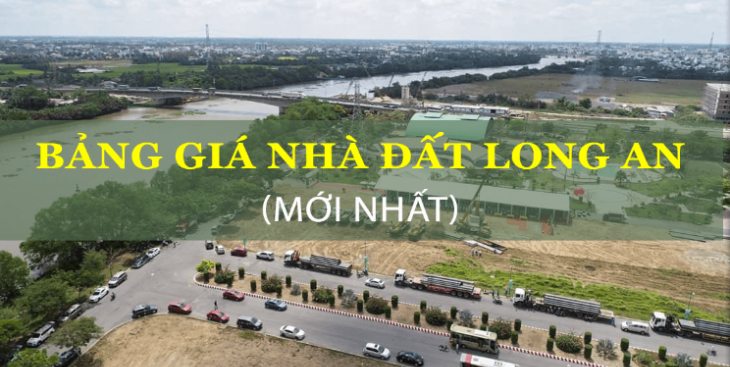 Bảng giá nhà đất Long An (Mới nhất)