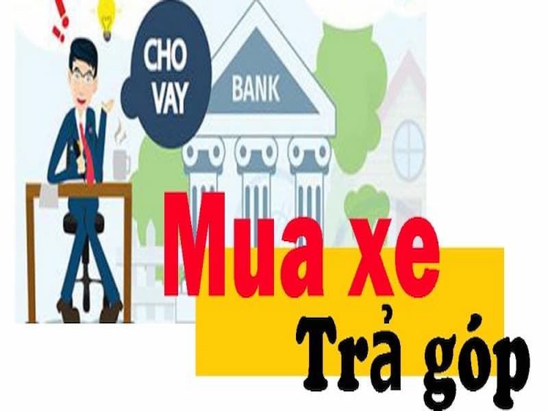 Kinh nghiệm mua xe ô tô trả góp nhanh chóng và hiệu quả nhất