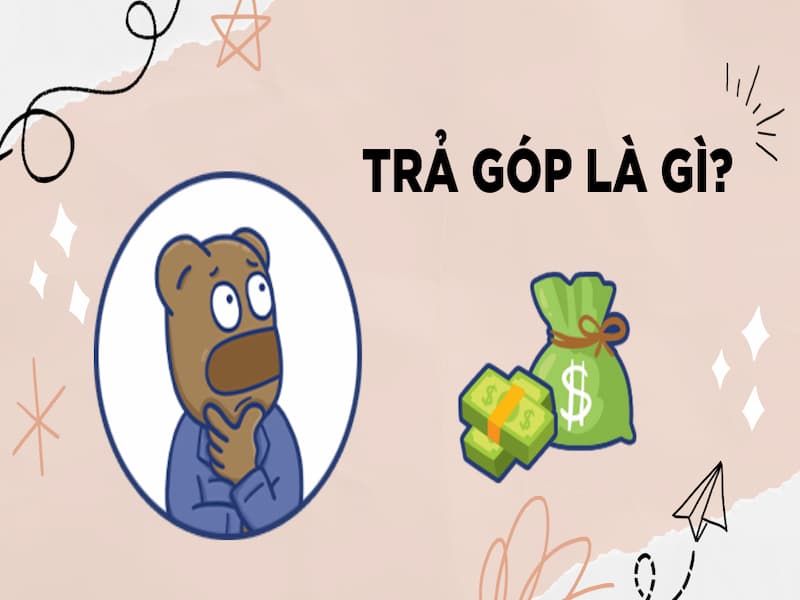 Mua trả góp là gì?