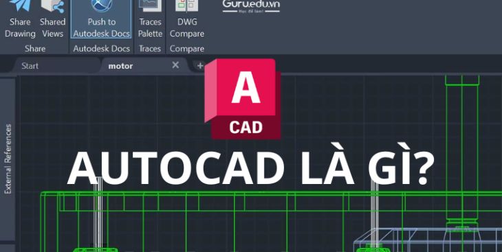 Phần mềm AutoCad: Tất tần tật thông tin “MỚI NHẤT” 2023